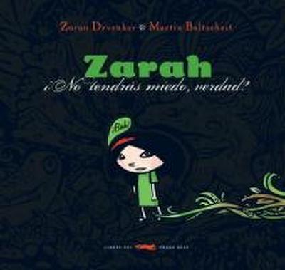 Zarah : ¿no tendrás miedo, verdad?