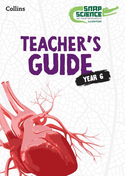 Snap Science Teacher’s Guide Year 6