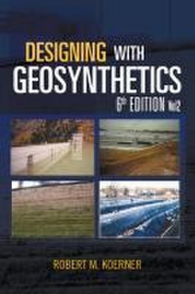 Designing with Geosynthetics - 6th Edition; Vol2