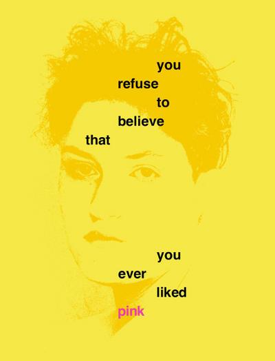 Eber, D: You Refuse to Believe that You Ever Liked Pink