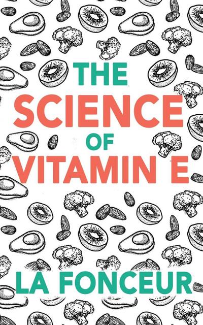The Science of Vitamin E