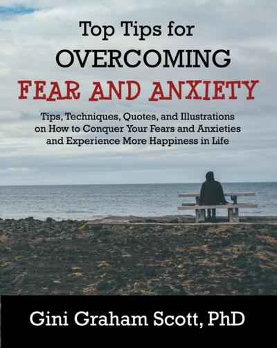 Top Tips for Overcoming Fear and Anxiety