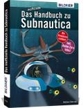 Das inoffizielle Handbuch zu Subnautica und Below 