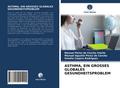 ASTHMA, EIN GROSSES GLOBALES GESUNDHEITSPROBLEM