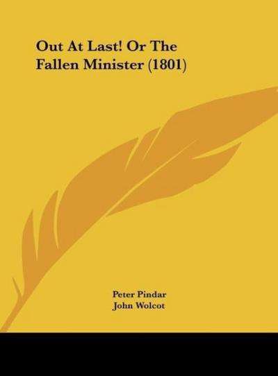 Out At Last! Or The Fallen Minister (1801)