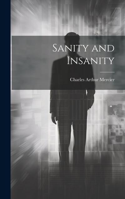 Sanity and Insanity