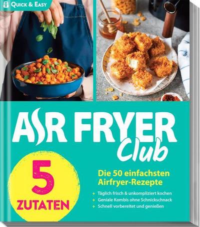 AIR FRYER Quick & Easy - 5 Zutaten