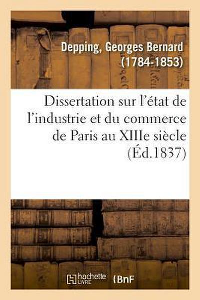 Dissertation Sur l’État de l’Industrie Et Du Commerce de Paris Au Xiiie Siècle