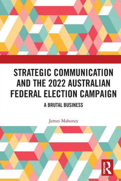 Strategic Communication and the 2022 Australian Federal Election Campaign