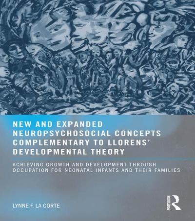 New and Expanded Neuropsychosocial Concepts Complementary to Llorens’ Developmental Theory