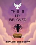 THIS IS MY BELOVED
