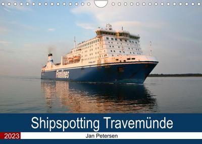 Petersen, J: Shipspotting Travemünde (Wandkalender 2023 DIN