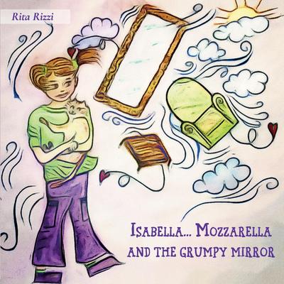Isabella...Mozzarella and the grumpy mirror