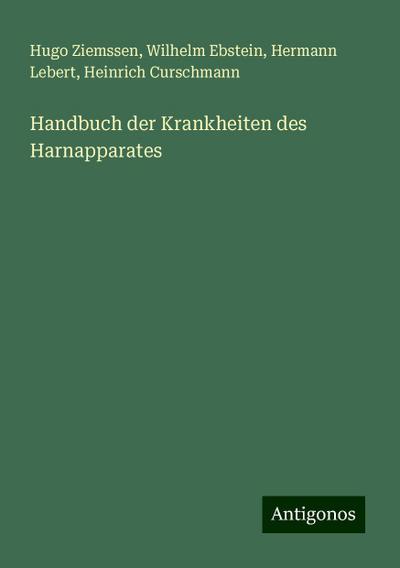 Ziemssen, H: Handbuch der Krankheiten des Harnapparates