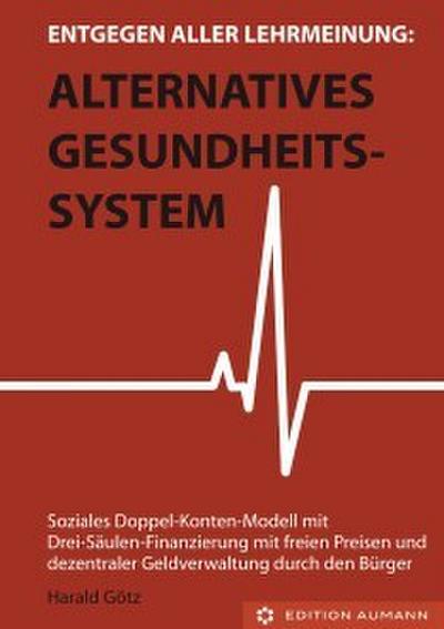 Entgegen aller Lehrmeinung: Alternatives Gesundheitssystem