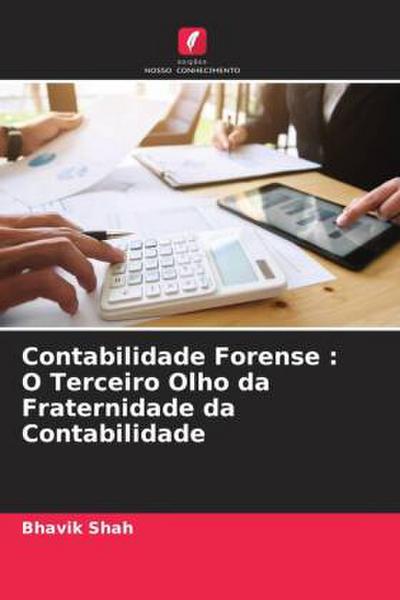 Contabilidade Forense : O Terceiro Olho da Fraternidade da Contabilidade