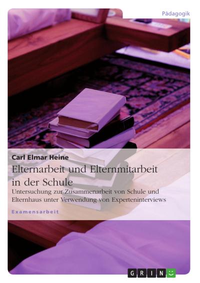 Elternarbeit und Elternmitarbeit in der Schule