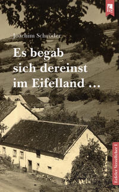 Es begab sich dereinst im Eifelland...