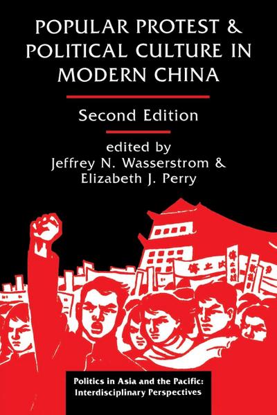 Popular Protest And Political Culture In Modern China