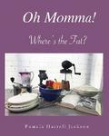 Oh Momma!