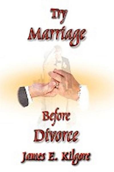 Try Marriage Before Divorce