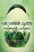 We Were Gods (Tales of Dunham: LaMontagne #2)