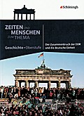 Zeiten und Menschen - Zum Thema: Der Zusammenbruch der DDR und die deutsche Einheit