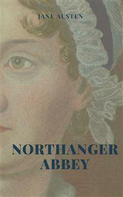Northanger Abbey (Illustrated Edition)