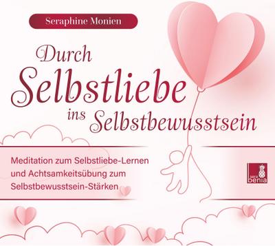 Durch Selbstliebe ins Selbstbewusstsein {Meditation & Achtsamkeitsübung /Selbstliebe lernen & Selbstbewusstsein stärken}