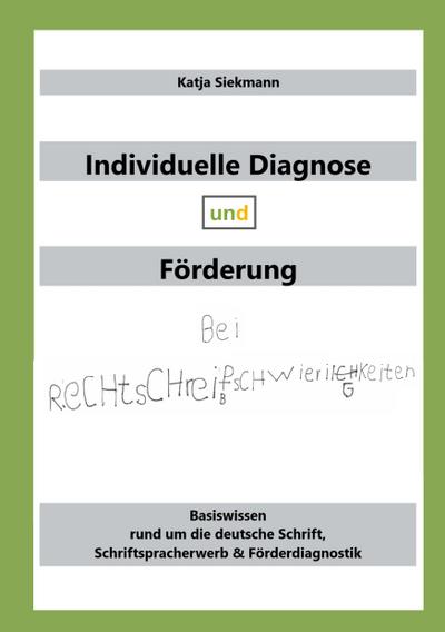 Individuelle Diagnose und Förderung bei Rechtschreibschwierigkeiten