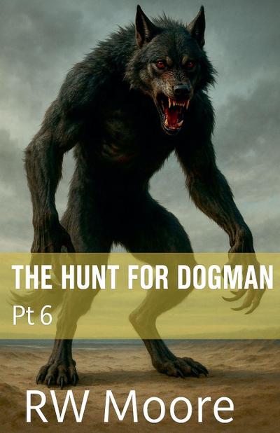 The Hunt For Dogman
