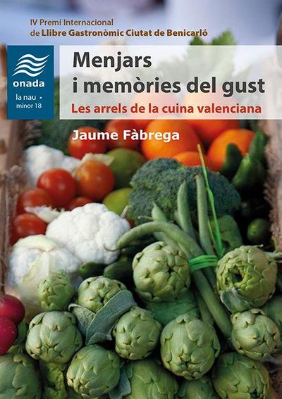 Menjars i memòries del gust : Les arrels de la cuina valenciana