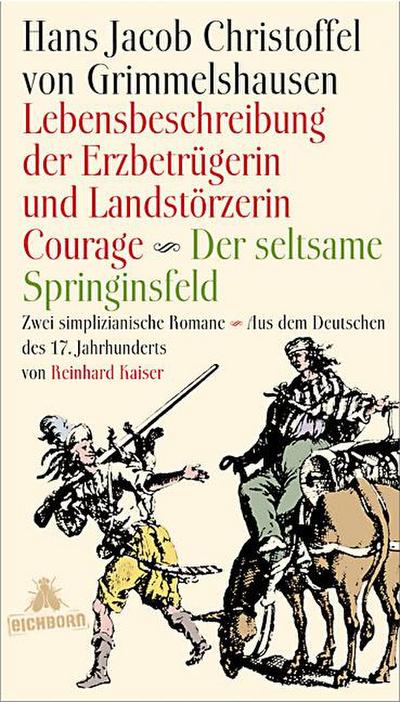 Lebensbeschreibung der Erzbetrügerin und Landzerstörzerin Courage /Der seltsame Springinsfeld