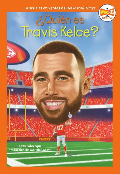¿Quién Es Travis Kelce? (Who Is Travis Kelce? Spanish Edition)