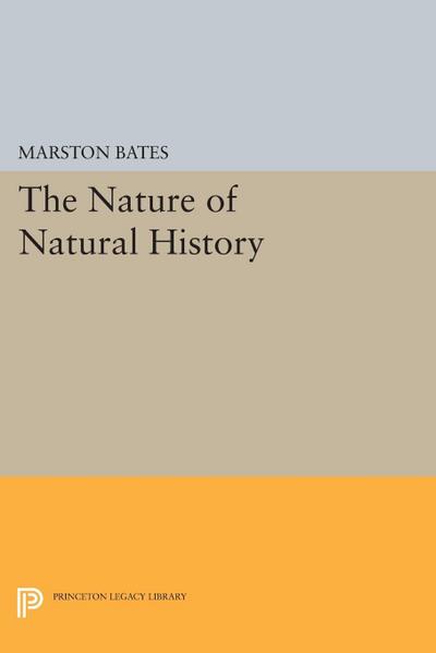 The Nature of Natural History - Marston Bates