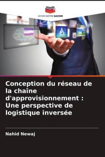 Conception du réseau de la chaîne d’approvisionnement : Une perspective de logistique inversée