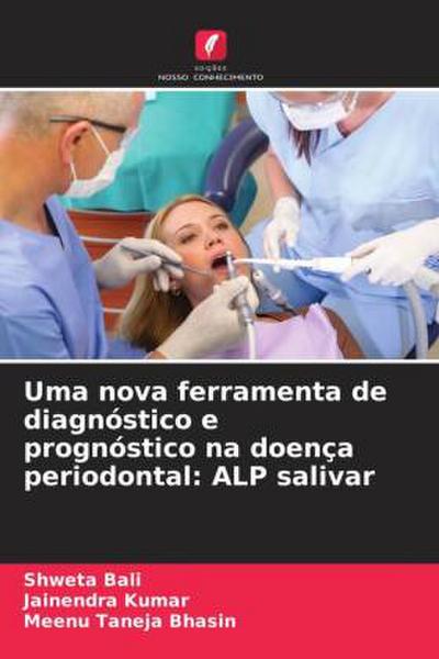 Uma nova ferramenta de diagnóstico e prognóstico na doença periodontal: ALP salivar