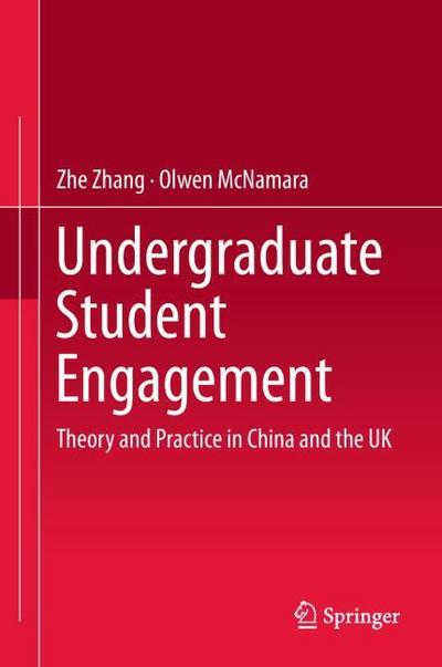 Undergraduate Student Engagement: Theory and Practice in China and the UK