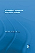 Audiobooks, Literature, and Sound Studies