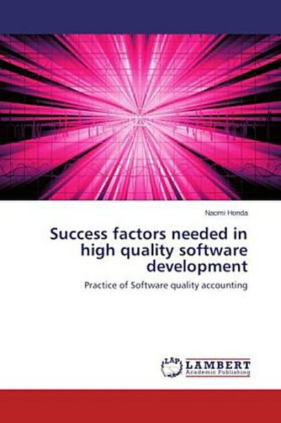 Success factors needed in high quality software development