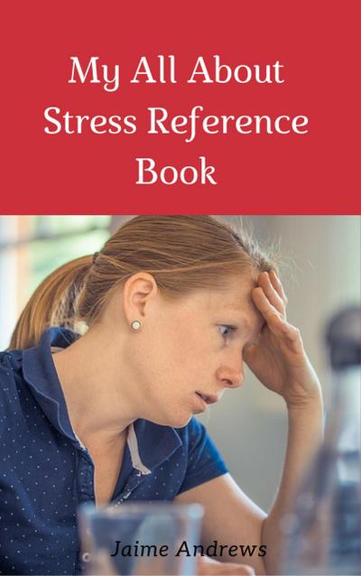 My All About Stress Reference Book (Reference Books, #8)