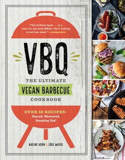 Vbq - The Ultimate Vegan Barbecue Cookbook
