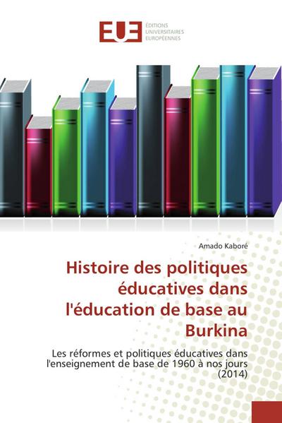 Histoire des politiques éducatives dans l’éducation de base au Burkina