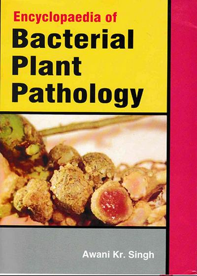 Encyclopaedia Of Bacterial Plant Pathology