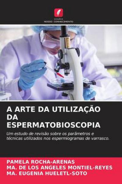 A ARTE DA UTILIZAÇÃO DA ESPERMATOBIOSCOPIA