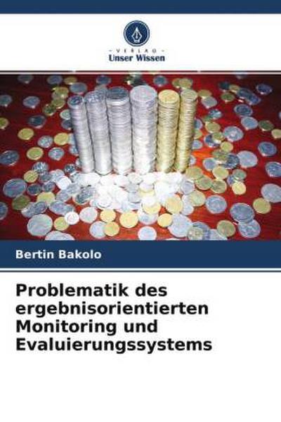 Problematik des ergebnisorientierten Monitoring und Evaluierungssystems