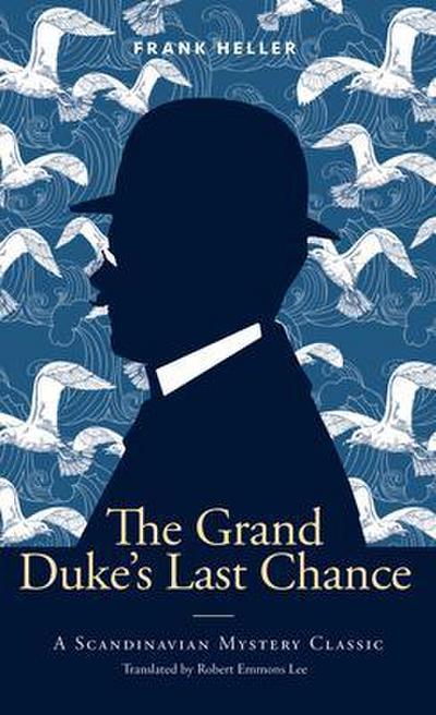The Grand Duke’s Last Chance