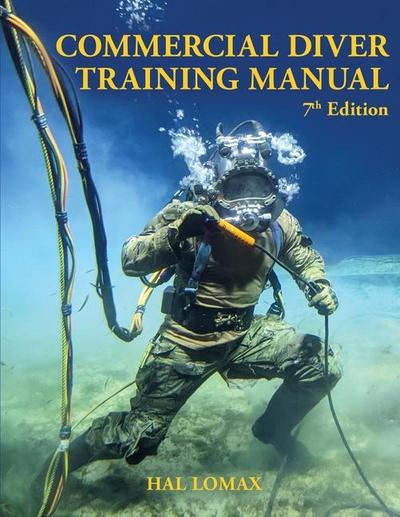 Lomax, H: Commercial Diver Training Manual, 7th Edition