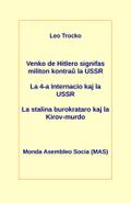 Venko de Hitlero signifas militon kontraŭ la USSR; La 4-a Internacio kaj la USSR; La stalina burokrataro kaj la Kirov-murdo