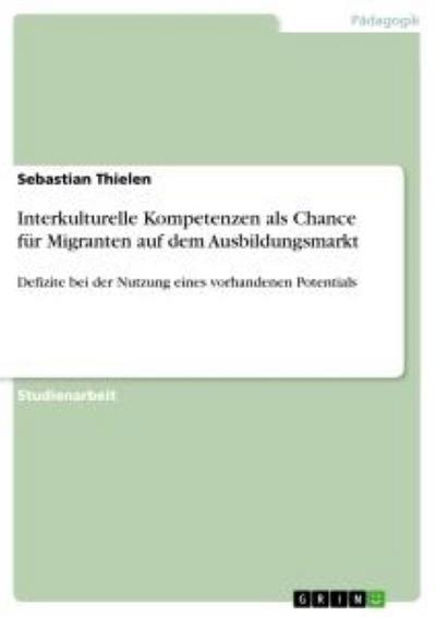 Interkulturelle Kompetenzen als Chance für Migranten auf  dem Ausbildungsmarkt - Sebastian Thielen